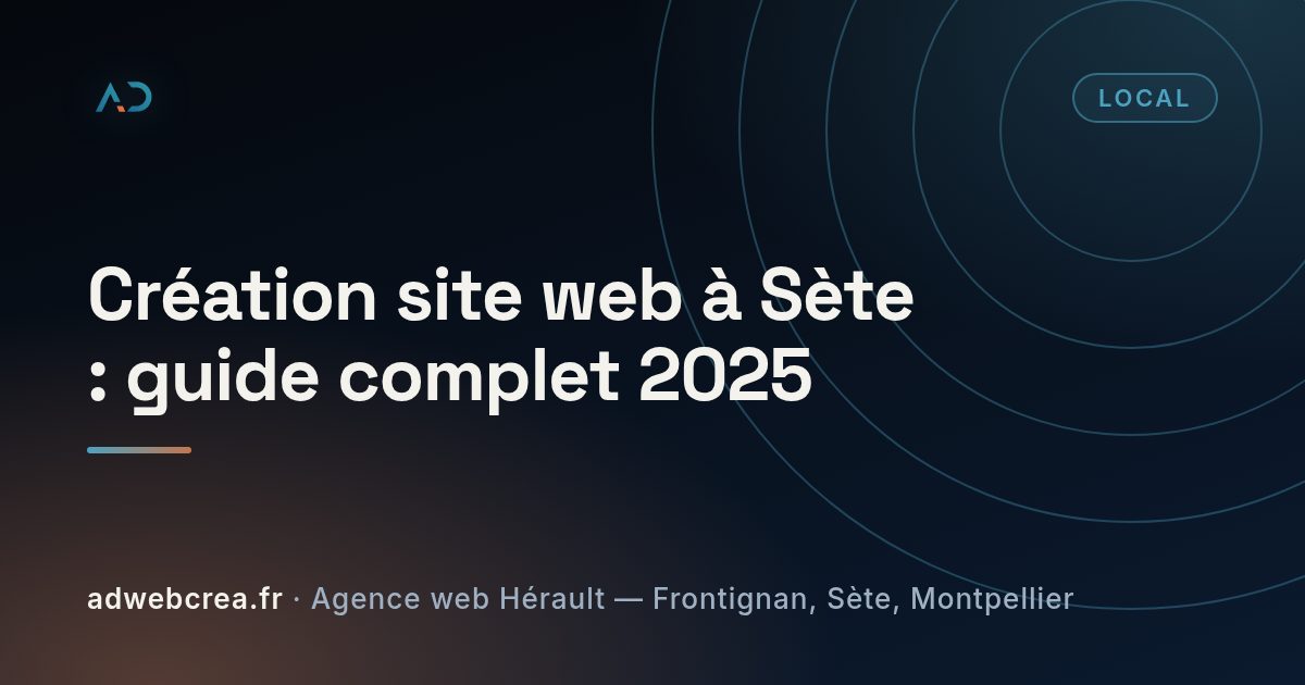Création site web à Sète : le guide complet